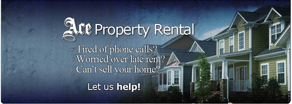 Ace Property Rental.